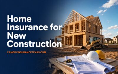 Home Insurance for New Construction in Texas