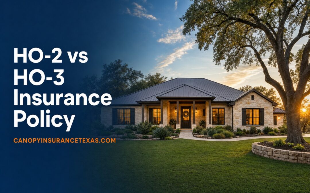 HO-2 vs HO-3 Insurance Policy in Texas: Named Perils vs Open Perils Explained