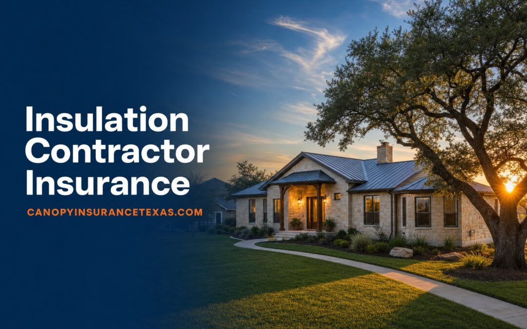 Insulation Contractor Insurance in Texas