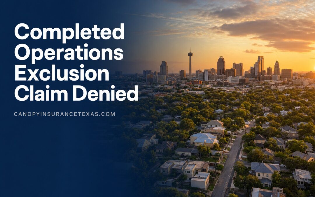Completed Operations Claim Denied in Texas: Why It Happens and What to Do